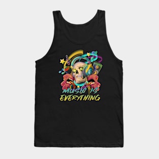 Music is everything Dj Skull Tank Top